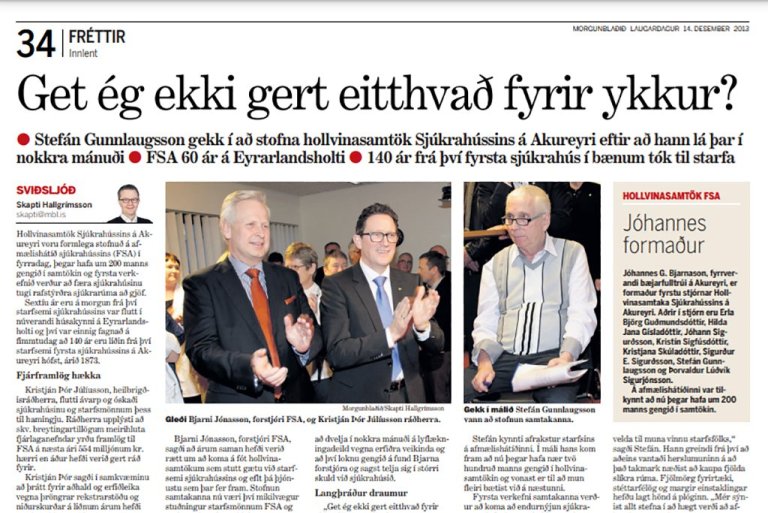 Frásögn Morgunblaðsins af stofnun Hollvinasamtaka SAk í desember árið 2013. Tildrög að stofnuninni v…
